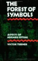 The Forest of Symbols: Aspects of Ndembu Ritual 0801491010 Book Cover