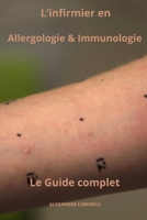 L'Infirmier en Allergologie et Immunologie Le Guide complet B0CM13DXBQ Book Cover
