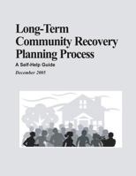 Long-Term Community Recovery Planning Process: A Self-Help Guide 148251219X Book Cover