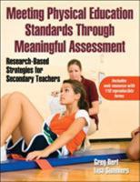 Meeting Physical Education Standards Through Meaningful Assessment with Web Resource: Research-Based Strategies for Secondary Teachers 1450412718 Book Cover