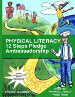 Physical Literacy 12 Steps Pledge Ambassadorship 099068153X Book Cover