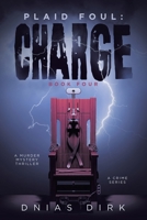 Plaid Foul: Charge: A crime series A murder mystery thriller B0GWRYGNQD Book Cover