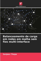 Balanceamento de carga em redes em malha sem fios multi-interface (Portuguese Edition) 6209965474 Book Cover