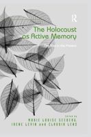 The Holocaust as Active Memory: The Past in the Present 1409451089 Book Cover