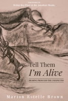 Tell Them I'm Alive 0648991237 Book Cover