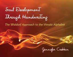 Soul Development Through Handwriting: The Waldorf Approach to the Vimala Alphabet 0880105879 Book Cover