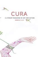 Cura: A Literary Magazine of Art and Action ISSUES 6, 7, 8, 9 1484144449 Book Cover
