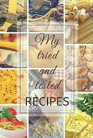 Recipe Book 6 x 9: A blank lined recipe notebook for your own recipes - Titled: MY TRIED AND TESTED RECIPES: A blank lined recipe notebook to write your own recipes 6 x 9 cover - 120 pages 167716591X Book Cover