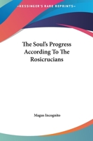 The Soul's Progress According To The Rosicrucians 1419114751 Book Cover