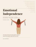 Emotional Independence: Detaching your stability from validation, attention, and approval. (Identity Series) B0H2QDH772 Book Cover