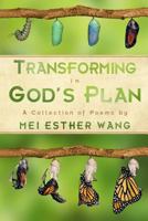 Transforming in God's Plan: A Collection of Poems 0692206744 Book Cover