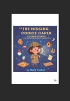 THE MISSING COOKIE CAPER & OTHER STORIES: 10 Fun 5-Minute Bedtime Mysteries for Young Detectives B0GMJS67GL Book Cover