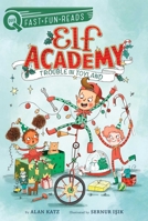 Trouble in Toyland: Elf Academy 1 1534467882 Book Cover