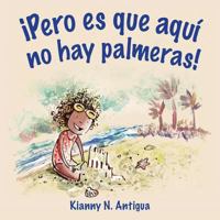 ¡Pero es que aquí no hay palmeras! 1949299007 Book Cover