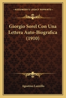 Giorgio Sorel Con Una Lettera Auto-Biografica (1910) 1167466276 Book Cover