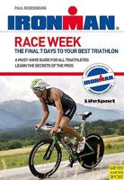 Ironman: Race Week: The Final 7 Days to Your Best Triathlon 1841261173 Book Cover