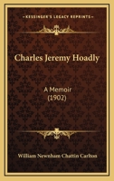 Charles Jeremy Hoadly: A Memoir 1166417093 Book Cover