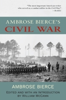 Ambrose Bierce's Civil War: Annotated Warbler Classics Edition 0517150131 Book Cover