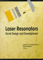 Laser Resonators: Novel Design and Development (SPIE Press Monograph Vol. PM67) 0819433179 Book Cover