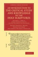 An introduction to the critical study and knowledge of the Holy Scriptures Volume v.2,pt.2 1108068219 Book Cover