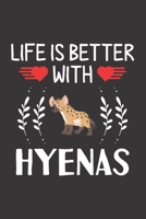 Life Is Better With Hyenas: Hyenas Lovers Funny Gifts Dot Grid Journal Notebook 6x9 120 Pages 1673917011 Book Cover