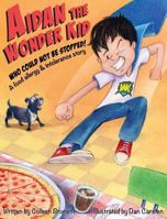 Aidan the Wonder Kid Who Could Not Be Stopped: A Food Allergy and Intolerance Story 0990884228 Book Cover