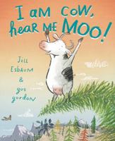 I Am Cow, Hear Me Moo! 0545846986 Book Cover