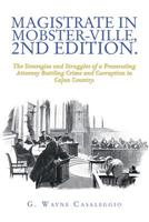 Magistrate in Mobster-Ville, 2Nd Edition.: The Strategies and Struggles of a Prosecuting Attorney Battling Crime and Corruption in Cajun Country. 1796019046 Book Cover