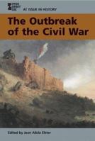 At Issue in History - The Outbreak of the Civil War (hardcover edition) (At Issue in History) 0737713445 Book Cover