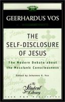 The Self-Disclosure of Jesus: The Modern Debate about the Messianic Consciousness (Student Library) 1684228069 Book Cover