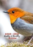 Weekly And Monthly Planner: Organize Your Daily Activities At Home School And Office - Orange Japanese Robin (2020-2021) 1691061646 Book Cover