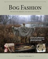 Bog Fashion - Recreating Bronze and Iron Age Clothes. 9198105698 Book Cover