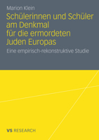 Schulerinnen Und Schuler Am Denkmal Fur Die Ermordeten Juden Europas: Eine Empirisch-Rekonstruktive Studie 3531186531 Book Cover