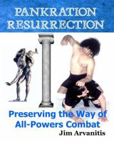 Pankration Resurrection: Preserving the Way of All-Powers Combat 1544133588 Book Cover