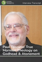 Paul Toscano: True Mormon Theology on Godhead & Atonement B0B6LKWV66 Book Cover