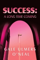 Success: A Long Time Coming B0CT299RPP Book Cover
