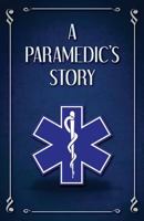 A Paramedic's Story 198350405X Book Cover