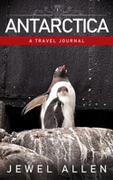 Antarctica: A Travel Journal B0BYGNDTXV Book Cover