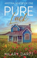 Pure Luck : Arizona Heat, Book One 1950335186 Book Cover
