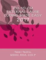ICD-10-CM External Cause Coding Made Easy 2017 1546897151 Book Cover