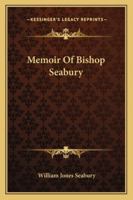 Memoir of Bishop Seabury 1021459100 Book Cover