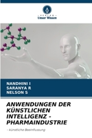 ANWENDUNGEN DER KÜNSTLICHEN INTELLIGENZ - PHARMAINDUSTRIE: - künstliche Beeinflussung 6206271986 Book Cover