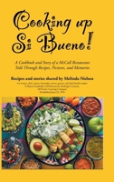 Cooking Up Si Bueno!: A Cookbook and Story of a McCall Restaurant Told Through Recipes, Pictures, and Memories 1637848978 Book Cover