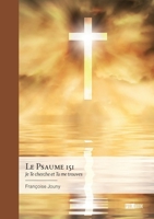 Le Psaume 151: Je Te cherche et Tu me trouves 2342368771 Book Cover