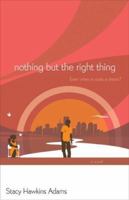 Nothing but the Right Thing: A Novel 0739465716 Book Cover