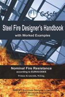 Steel Fire Designer's Handbook with Worked Examples: Nominal Fire Resistance According to Eurocodes 9612814333 Book Cover