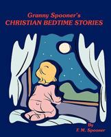 Granny Spooner's Christian Bedtime Stories 1425113907 Book Cover