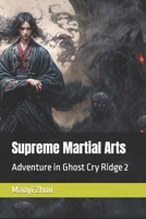 Supreme Martial Arts: Adventure in Ghost Cry Ridge 2 (Rise of the Martial Prodigy) B0CJ45MXPN Book Cover