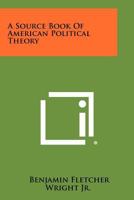 A Source Book of American Political Theory 1025998995 Book Cover