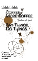 Coffee: A Notebook and To-Do List in One: Coffee Stains Cover 1674850484 Book Cover